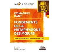 Fondements De La Métaphysique Des Moeurs - Avec Le Texte De La Deuxième Section