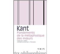 Fondements de la métaphysique des mœurs Emmanuel Kant (Auteur), Victor Delbos (Traduction), Alexis Philonenko (Introduction)