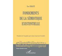 Fondements de la sémiotique existentielle - Eero Tarasti - L'harmattan - broché - Essai