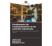 Fondements de l'automatisation et du contrôle industriels: Automatisation industrielle: Concepts et applications (Partie I)