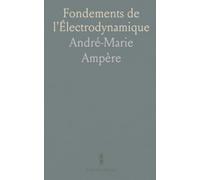 Fondements de l'Électrodynamique: Expériences d'Ampère sur l'action mutuelle des courants et l'influence terrestre