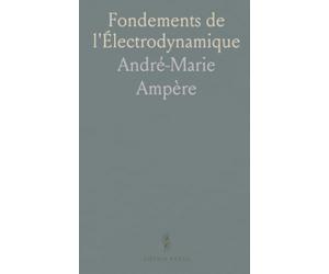 Fondements de l'Électrodynamique: Expériences d'Ampère sur l'action mutuelle des courants et l'influence terrestre