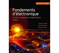 Fondements d'électronique : Circuits, composants et applications: Cours et exercices corrigés