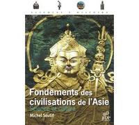Fondements des civilisations de l'Asie Michel Soutif (Auteur)