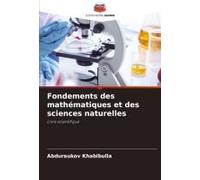 Fondements Des Mathématiques Et Des Sciences Naturelles
