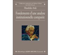 Fondements d'une analyse institutionnelle comparée - Masahiko Aoki - Albin Michel - broché - Etude