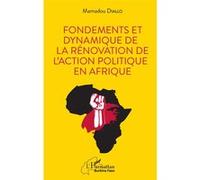Fondements Et Dynamique De La Rénovation De L'action Politique En Afrique