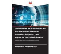 Fondements et innovations en matière de recherche et d'essais cliniques: Une approche multidisciplinaire