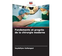 Fondements et progrès de la chirurgie moderne