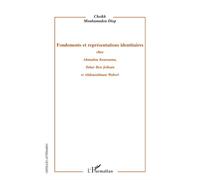 Fondements et représentations identitaires chez Ahmadou Kourouma, Tahar Ben Jelloun et Abdourahman Waberi - Cheikh Mouhamadou Diop - L'harmattan - broché - Essai