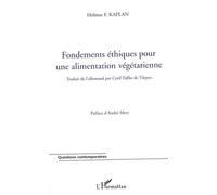 Fondements éthiques pour une alimentation végétarienne - Helmut F. Kaplan - L'harmattan - broché - Guide