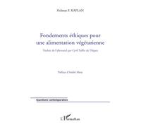 Fondements éthiques pour une alimentation végétarienne - Helmut F. Kaplan - L'harmattan - broché - Guide