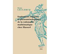 Fondements logiques et phénoménologiques de la rationalité mathématique chez Husserl