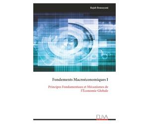Fondements Macroéconomiques I: Principes Fondamentaux et Mécanismes de l’Économie Globale