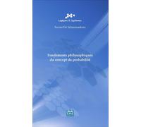 Fondements philosophiques du concept de probabilité - Xavier de Scheemaekere - Eme Et Intercommunications - broché - Etude