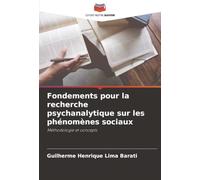 Fondements pour la recherche psychanalytique sur les phénomènes sociaux: Méthodologie et concepts