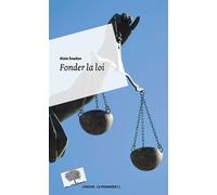 Fonder la loi - Alain Saudan - Le Pommier - Poche - Essai