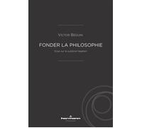 Fonder la philosophie Essai sur le système hégélien - Victor Béguin - Hermann - broché - Essai