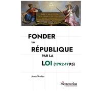 Fonder La République Par La Loi (1792-1795) - Le Comité De Législation De La Convention Nationale