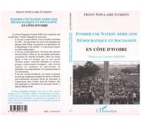 Fonder une nation africaine démocratique et socialiste en côte d'ivoire - en Côte d'Ivoire - Inconnus - L'harmattan - Livre
