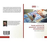 Fonds communs de placement : Un journal d'investissement: De la création à la gestion