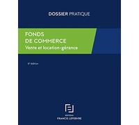 Fonds De Commerce - Vente Et Location-Gérance, Guide Juridique Et Fiscal