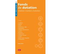 Fonds de dotation. 2e éd. - Création. Gestion. Évolution