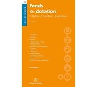 Fonds de dotation. 3e éd. - Création. Gestion. Évolution Lionel Devic (Auteur)
