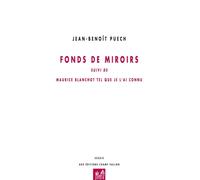 Fonds de miroirs Suivi de Blanchot tel que je l'ai connu - Jean-Benoît Puech - Champ Vallon - broché - Essai
