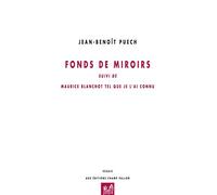 Fonds de miroirs: Suivi de Maurice Blanchot tel que je l'ai connu