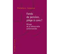 Fonds de pension, piège à cons ? Mirage de la démocratie actionnariale - Frédéric Lordon - Raisons D'agir Eds - Poche - Essai