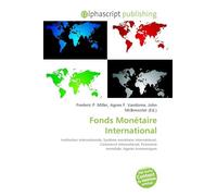 Fonds Monétaire International: Institution internationale, Système monétaire international, Commerce international, Économie mondiale, Agents économiques