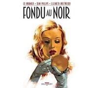 Fondu au noir Ed Brubaker (Auteur), Sean Phillips (Dessinateur)