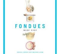 Fondues Made Easy Abigail Brown, Melissa Webb (Auteur)
