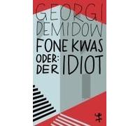 Fone Kwas Oder: Der Idiot