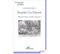 Fonnkèr La Liberté Edition bilingue français-créole réunionnais - Laëtitia Boqui-Queni - L'harmattan - broché - Poésie