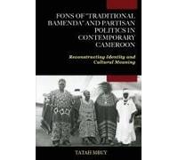 Fons Of "Traditional Bamenda" And Partisan Politics In Contemporary Cameroon