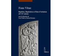 Fons vitae. Baptême, baptistères et rites d'initiation (IIe-VIe siècle). Ediz. multilingue