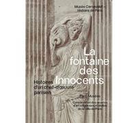 Collectif – Fontaine des Innocents – Histoire d'un chef-d'œuvre parisien – Broché