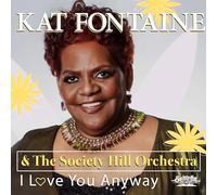 Fontaine, Kat & the Society Hill Orchestra - I Love You Anyway