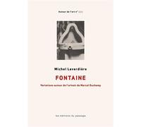 Fontaine Variations autour de l'urinoir de Marcel Duchamp - Michel Laverdière - Passage Les Eds Du - broché - Essai