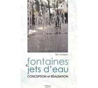 Fontaines & jets d'eau: Conception et réalisation