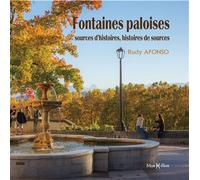 Fontaines paloises : sources d'histoires, histoires de sources - Rudy Afonso - Monhelios - broché - Essai