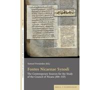 Fontes Nicaenae Synodi: The Contemporary Sources for the Study of the Council of Nicaea (304-337)