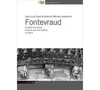 Fontevraud: Le destin des pierres ; La prison aux mille fenêtres ; La traque