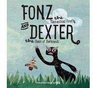 Fonz The Fantastical Firefly And Dexter The Dean Of Darkness