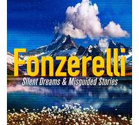 Fonzerelli - Silent Dreams & Misguided Stories
