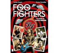 FOO FIGHTERS: El poder de Dave Grohl