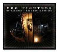 Foo Fighters - No Way Back/Cold Day in The Sun