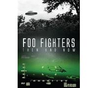 Foo Fighters: Then And Now [Digital Video Disc]